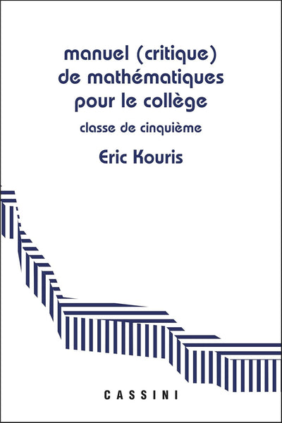 Manuel (critique) de mathématiques pour le collège Classe de 5e: Démontrer, rédiger, calculer